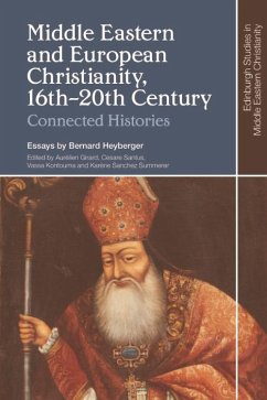 Middle Eastern and European Christianity, 16th-20th Century (eBook, ePUB) - Heyberger, Bernard