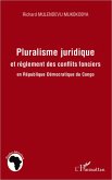 Pluralisme juridique et règlement des conflits fonciers en République Démocratique du Congo (eBook, PDF)