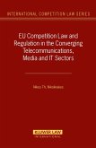 EU Competition Law and Regulation in the Converging Telecommunications, Media and IT Sectors (eBook, PDF) EU Competition Law and Regulation in the Converging Telecommunications, Media and IT Sectors (eBook, PDF)