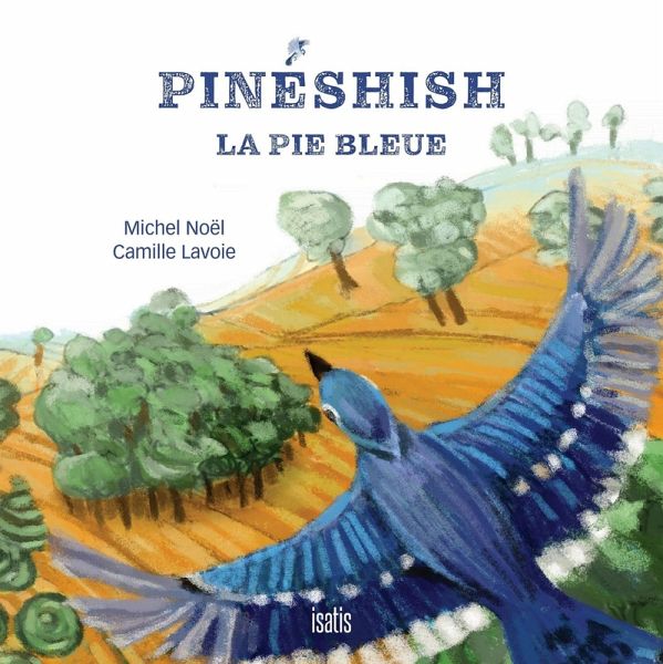 Pinéshish, la pie bleue (eBook, PDF)