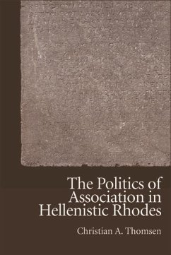 Politics of Association in Hellenistic Rhodes (eBook, ePUB) - Thomsen, Christian A.