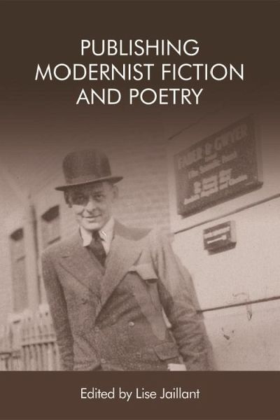 Publishing Modernist Fiction and Poetry (eBook, PDF) Publishing Modernist Fiction and Poetry (eBook, PDF)