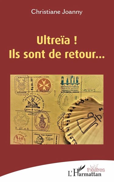 Ultreïa ! Ils sont de retour... (eBook, PDF) Ultreïa ! Ils sont de retour... (eBook, PDF)