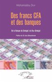 Des francs CFA et des banques (eBook, ePUB) Des francs CFA et des banques (eBook, ePUB)