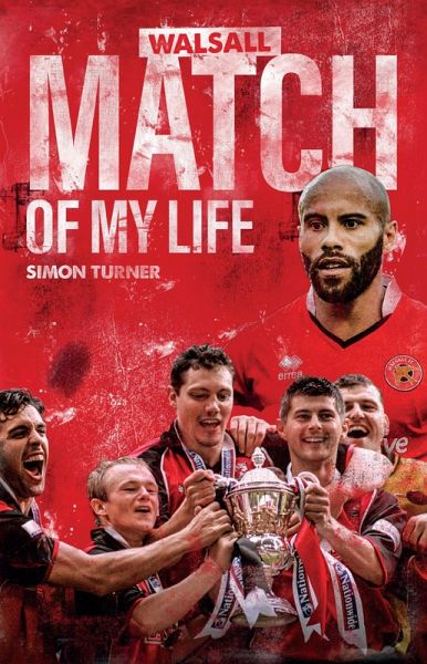Walsall FC Match of My Life (eBook, ePUB)