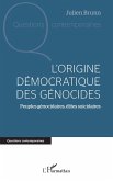 L'origine democratique des genocides (eBook, ePUB)