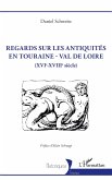 Regards sur les antiquités en Touraine - Val de Loire (eBook, PDF)