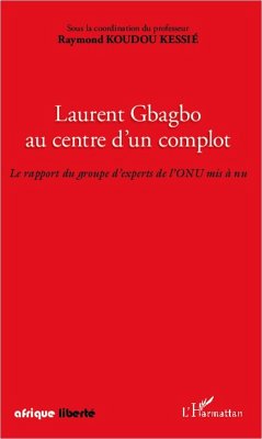 Laurent Gbagbo au centre d'un complot (eBook, PDF) Cover Laurent Gbagbo au centre d'un complot (eBook, PDF)
