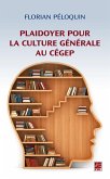 Plaidoyer pour la culture générale au cégep (eBook, PDF) Plaidoyer pour la culture générale au cégep (eBook, PDF)