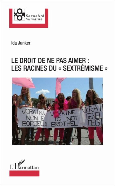 Le droit de ne pas aimer : les racines du sextrémisme (eBook, ePUB)