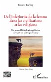 De l'inferiorite de la femme dans les civilisations et les religions (eBook, ePUB)