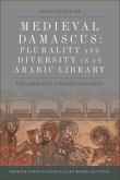 Medieval Damascus: Plurality and Diversity in an Arabic Library (eBook, ePUB) Medieval Damascus: Plurality and Diversity in an Arabic Library (eBook, ePUB)