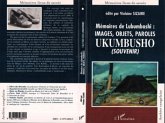 Mémoires de Lubumbashi : images, objets, paroles Ukumbusho (souvenir) (eBook, PDF) Mémoires de Lubumbashi : images, objets, paroles Ukumbusho (souvenir) (eBook, PDF)
