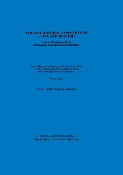 IFA: The OECD Model Convention - 1997 and Beyond: Current Problems of the Permanent Establishment Definition (eBook, PDF) - Association, International Fiscal