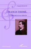 Francis Thomé, compositeur créole (eBook, PDF)