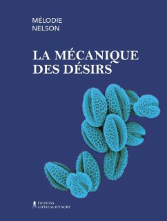 La mécanique des désirs (eBook, ePUB) - Melodie Nelson, Nelson