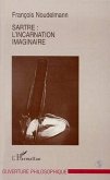 Sartre : l'incarnation imaginaire (eBook, PDF)