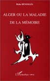 Alger ou La maladie de la mémoire (Awal) (eBook, PDF) Alger ou La maladie de la mémoire (Awal) (eBook, PDF)