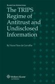 TRIPS Regime of Antitrust and Undisclosed Information (eBook, PDF) TRIPS Regime of Antitrust and Undisclosed Information (eBook, PDF)