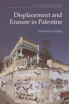 Displacement and Erasure in Palestine (eBook, ePUB) - Shaindlinger, Noa