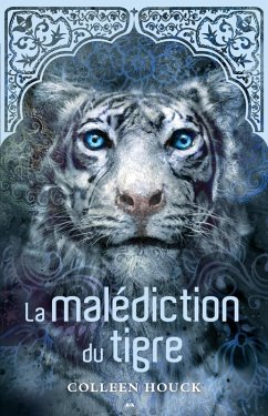 La malédiction du tigre (eBook, ePUB) - Coleen Houck, Houck