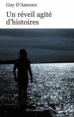 Un réveil agité d'histoires (eBook, ePUB) - Guy D'Amours, D'Amours