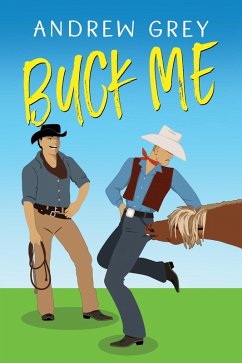 Buck Me (eBook, ePUB) - Grey, Andrew
