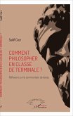 Comment philosopher en classe de terminale ? (eBook, PDF)