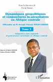 Dynamiques géopolitiques et conjonctures in-sécuritaires en Afrique centrale Tome 3 (eBook, PDF)