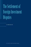Settlement of Foreign Investment Disputes (eBook, PDF) Settlement of Foreign Investment Disputes (eBook, PDF)