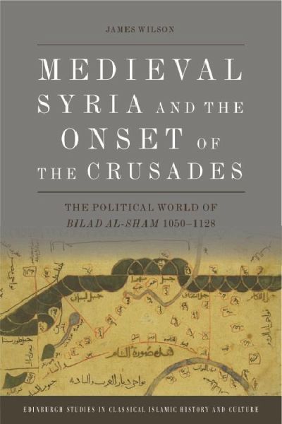 Medieval Syria and the Onset of the Crusades (eBook, PDF)