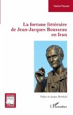 La fortune littéraire de Jean-Jacques Rousseau en Iran (eBook, PDF)