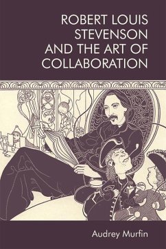 Robert Louis Stevenson and the Art of Collaboration (eBook, ePUB) - Murfin, Audrey