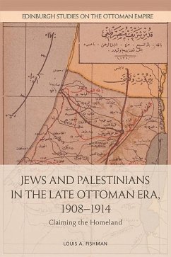 Cover Jews and Palestinians in the Late Ottoman Era, 1908-1914 (eBook, ePUB)