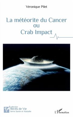 La météorite du cancer ou Crab Impact (eBook, PDF) - Pilet