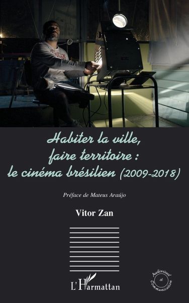 Habiter la ville, faire territoire : le cinéma brésilien (2009-2018) (eBook, ePUB)