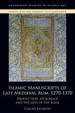 Islamic Manuscripts of Late Medieval Rum, 1270s-1370s (eBook, PDF) Islamic Manuscripts of Late Medieval Rum, 1270s-1370s (eBook, PDF)