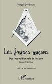 Les francs-maçons. Des inconditionnels de l'espoir (eBook, ePUB)