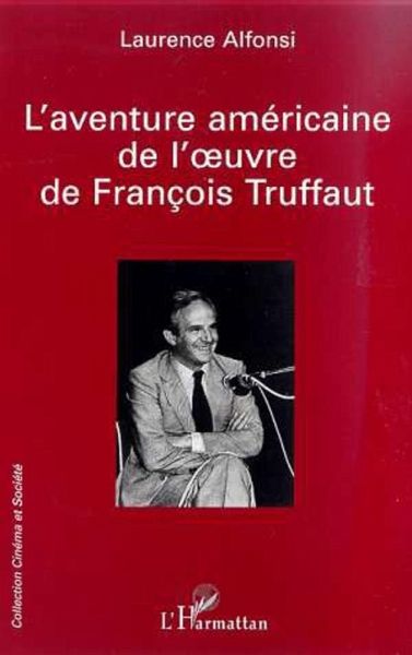 L'AVENTURE AMERICAINE DE L'OEUVRE DE FRANÇOIS TRUFFAUT (eBook, PDF)