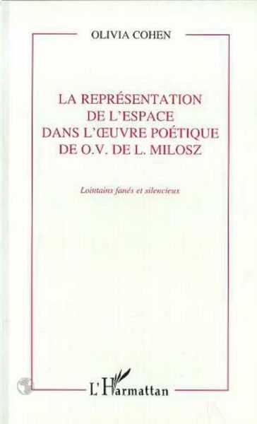 La représentation de l'espace dans l'oeuvre poétique de O. V. de L. Milosz (eBook, PDF)
