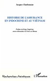 Histoire de l'assurance en indochine et au Viêtnam (eBook, PDF) Histoire de l'assurance en indochine et au Viêtnam (eBook, PDF)