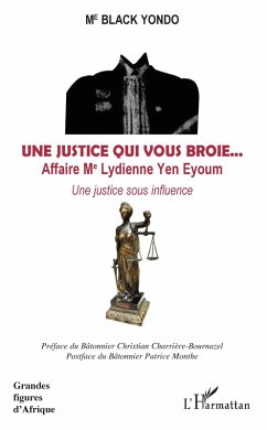 Une justice qui vous broie... Affaire Me Lydienne Yen Eyoum (eBook, PDF) - Yondo