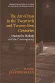 Art of Iran in the Twentieth and Twenty-first Centuries (eBook, ePUB) Art of Iran in the Twentieth and Twenty-first Centuries (eBook, ePUB)