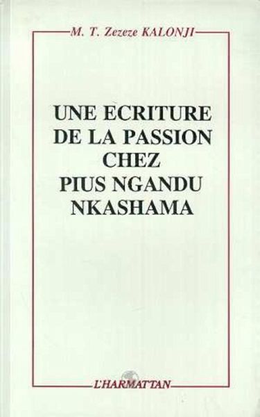 Une écriture de la passion chez Pius Ngandu Nkashama (eBook, PDF)
