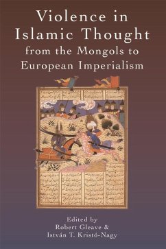 Violence in Islamic Thought from the Mongols to European Imperialism (eBook, PDF)