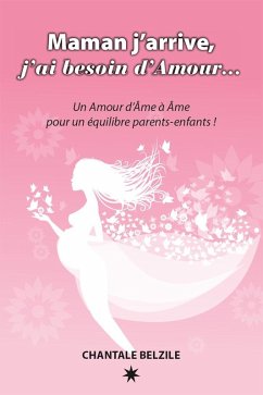 Maman j'arrive, j'ai besoin d'Amour... (eBook, ePUB) Cover Maman j'arrive, j'ai besoin d'Amour... (eBook, ePUB)