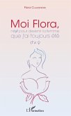 Moi Flora, née pour devenir la femme que j'ai toujours été (eBook, PDF)