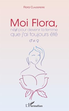 Cover Moi Flora, née pour devenir la femme que j'ai toujours été (eBook, PDF)