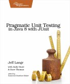 Pragmatic Unit Testing in Java 8 with JUnit (eBook, PDF)
