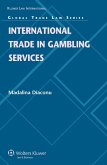 International Trade in Gambling Services (eBook, PDF) International Trade in Gambling Services (eBook, PDF)